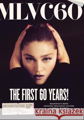 Mlvc60: Madonna's Most Amazing Magazine Covers: A Visual Record Matthew D. Rettenmund Anthony Coombs 9780578403304 Boy Culture LLC