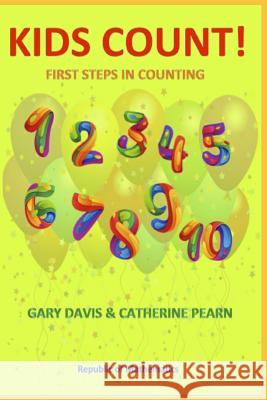 Kids Count!: First Steps in Counting Catherine a. Pearn Gary E. Davis 9780578403861 Republic of Mathematics