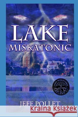 Lake Miskatonic Jeff Pollet 9780578404493 Jeff Pollet