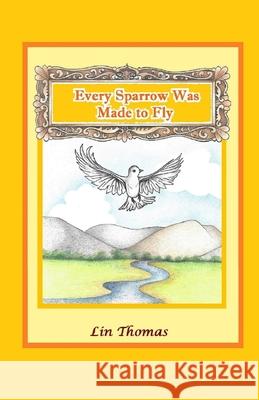 Every Sparrow Was Made to Fly Lin Rajan Thomas 9780578405377 Yay Learner LLC