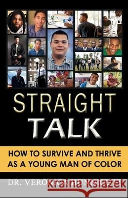 Straight Talk: How to Survive and Thrive as a Young Man of Color Veronica Hunnicutt 9780578406527 Bookbaby
