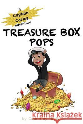 Treasure Box Pops: A Captain Carlos Adventure Courtney N. Taylor 9780578406572