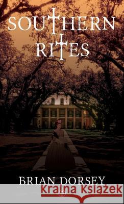 Southern Rites Brian Dorsey 9780578406596 Mountaineer West Productions