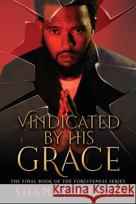 Vindicated by His Grace Shani J. Mixon 9780578407432 Shani Mixon