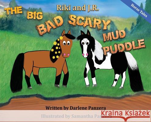 Riki and J.R.: The Big Bad Scary Mud Puddle Darlene Panzera Samantha Panzera 9780578408910 Darlene Panzera