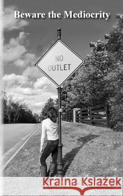 Beware the Mediocrity: A Poetry Collection Mia Guiliano 9780578410081 Mbg Creations