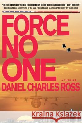 Force No One: A Thriller Daniel Charles Ross 9780578410753