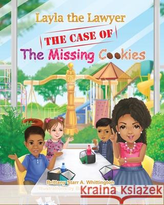 Layla the Lawyer: The Case Of The Missing Cookies Baobab Publishing Brittany Starr A 9780578411149