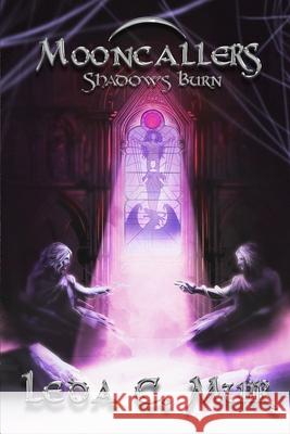 Mooncallers: Shadows Burn Leda C. Muir Losse Lorien Leda C. Muir 9780578411972 Leda C. Muir