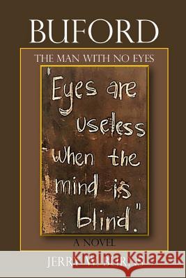 Buford: The Man with No Eyes Jerry W. Burns 9780578413150