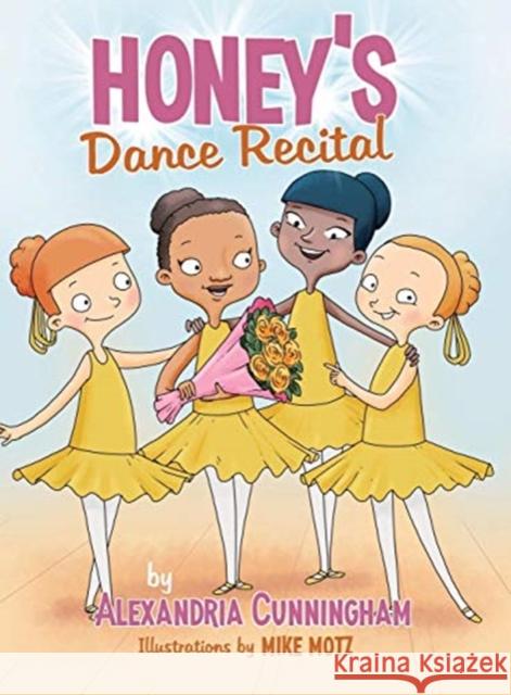 Honey's Dance Recital Alexandria Cunningham 9780578413280 Inspiring Honey Publishing