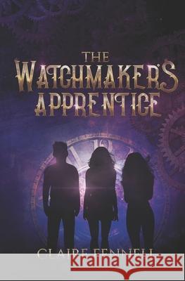 The Watchmaker's Apprentice Claire Fennell 9780578413976