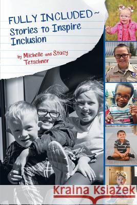 Fully Included Stories to Inspire Inclusion Michelle Tetschner Stacy Tetschner 9780578418315 Michelle Tetschner