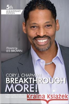 Breakthrough More: 7 Strategies to Help You Unlock Your Greatest Potential Les Brown Cory Chapman 9780578419640 Success 4 Ur Life