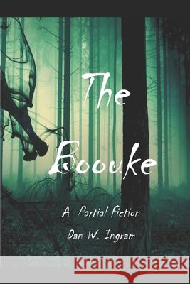 The Boouke Dan W. Ingram 9780578420752 Dw Ingram