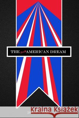 The Sub-American Dream Jason L. Ford 9780578421155