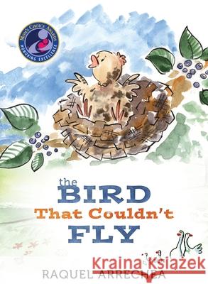 The Bird That Couldn't Fly Raquel Arrechea Tanja Russita 9780578421896