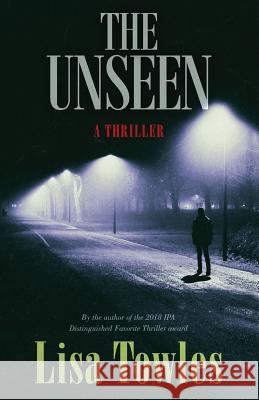 The Unseen Lisa Towles 9780578422671 Lisa Towles