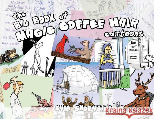The Big Book of Magic Coffee Hair Cartoons Jim Shoenbill 9780578423937 Jim Shoenbill