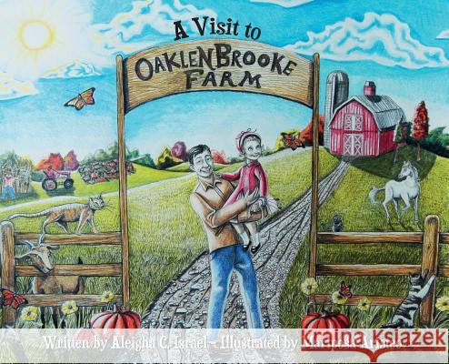 A Visit to Oaklenbrooke Farm Aleigha C. Israel Mariposa Aristeo 9780578424309 Aci Christian Publishing