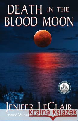 Death in the Blood Moon Jenifer LeClair 9780578424323 Fog Harbor Press