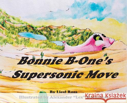 Bonnie B-One's Supersonic Move Liesl Ross Alexander 