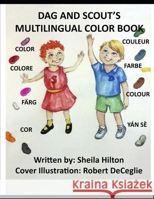 Dag and Scout's Multilingual Color Book Robert Deceglie Sheila Y. Hilton 9780578425610