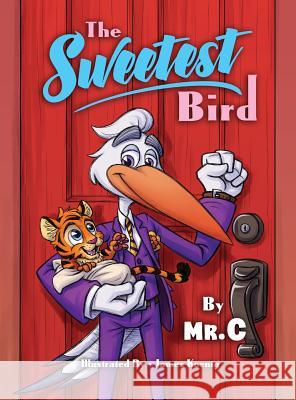 The Sweetest Bird Mr C.                                    James Koenig 9780578427294 Craig Cantelmo