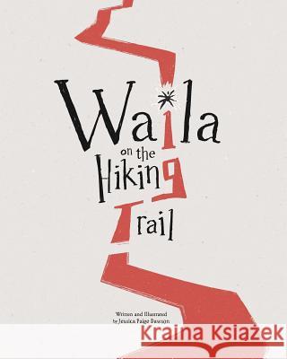 Waila on the Hiking trail Dawson, Jessica Paige 9780578428536