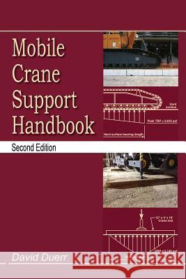 Mobile Crane Support Handbook David Duerr 9780578429113