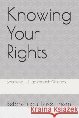 Knowing Your Rights: Before you Lose Them Mendoza, Gabriella 9780578430126