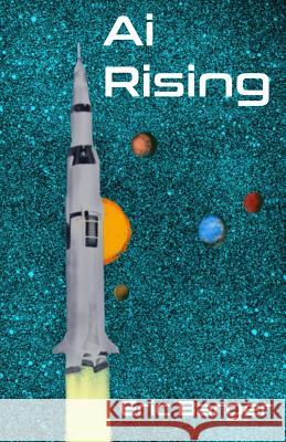AI Rising Eric Barger 9780578430522 Not Avail
