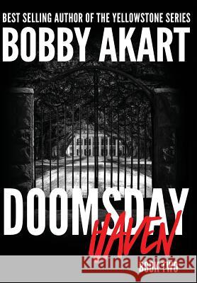 Doomsday Haven: A Post-Apocalyptic Survival Thriller Bobby Akart 9780578431239 Bobby Akart Inc.