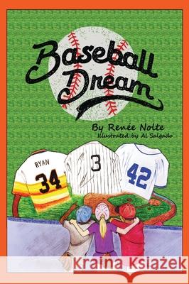 Baseball Dream Renee Nolte Al Salgado Lisa Gall 9780578431888 Renee Nolte World