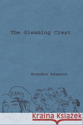 The Gleaming Crest Brandon Adamson 9780578432427 Briny Books