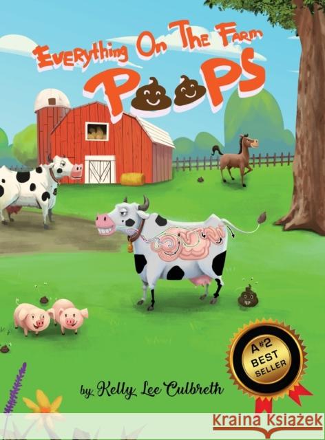 Everything On The Farm Poops Kelly Lee Culbreth, Danh Tran Art 9780578432670 Kelly Lee Culbreth