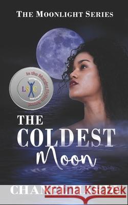 The Coldest Moon Chanel Hardy 9780578436005