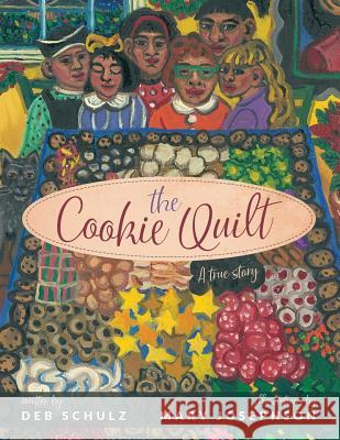 The Cookie Quilt Deb Schulz Mary Josephson 9780578436876 Debra Schulz