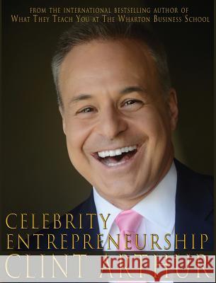 Celebrity Entrepreneurship Clint Arthur 9780578437873 Industrial Cheese Supply Corp.