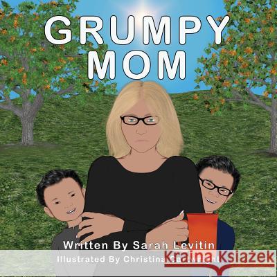 Grumpy Mom Sarah Levitin Christina Cartwright 9780578439723 Sarah Levitin