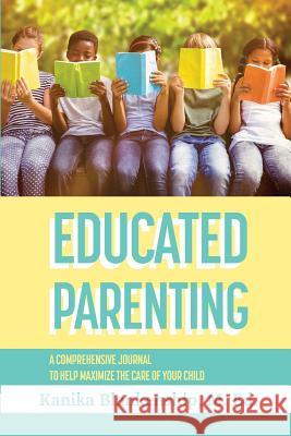 Educated Parenting Kanika L. Blankenship 9780578441832 Bright Idea Developers