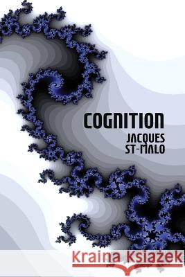 Cognition Jacques St-Malo 9780578446295 Ballista Press