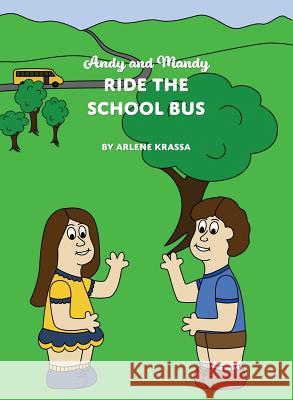 Andy and Mandy Ride the School Bus Arlene Krassa 9780578451008 Arlene Krassa