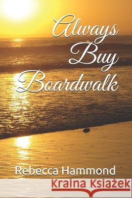 Always Buy Boardwalk Rebecca Hammond 9780578452142 Hammond Publishing