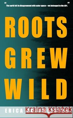 Roots Grew Wild L. Naisula Erica Hoffmeister 9780578452456