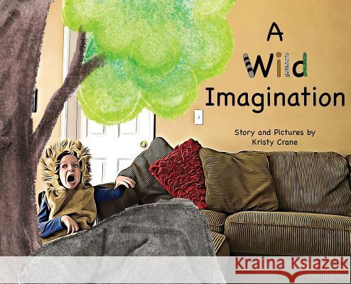 A Wild Imagination Kristy Crane 9780578453095 Maple Hollow Publishing