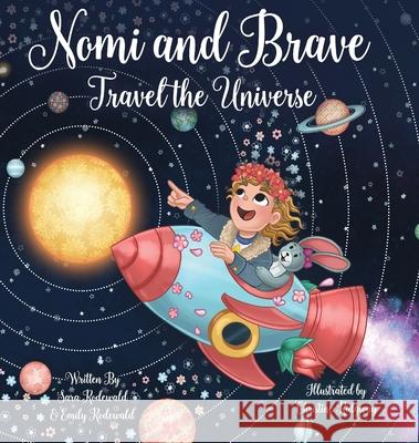 Nomi & Brave Travel the Universe Sara Rodewald Emily Rodewald 9780578453835 Nomi & Brave