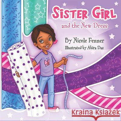 Sister Girl and the New Dress Abira Das Sister Girl Publishing Nicole Fenner 9780578454993 Sister Girl Publishing