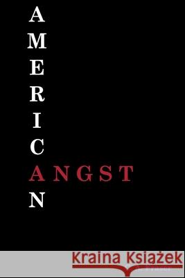 American Angst C. a. Fraser 9780578455020 Matthew Frazier