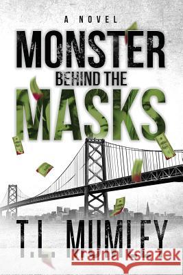 Monster Behind The Masks (Masks Series Book 2) Mumley, T. L. 9780578458465 Lavender Press